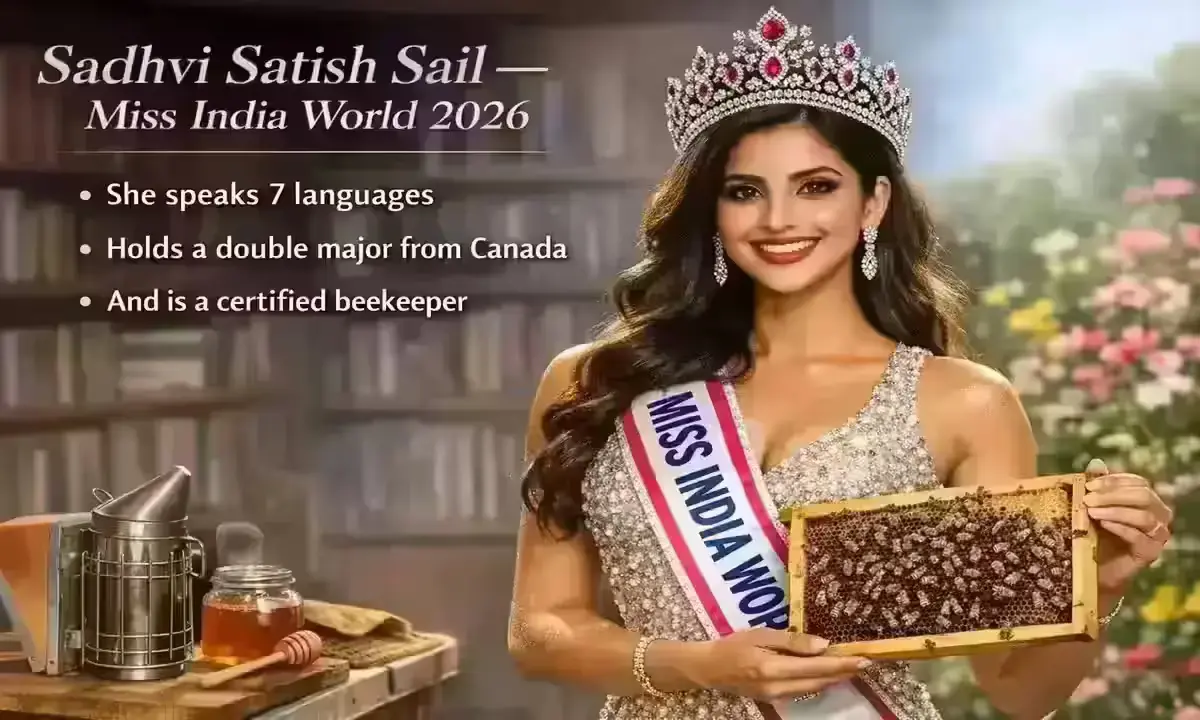 Sadhvi Satish Sail — Miss India World 2026. She speaks 7 languages, holds a double major from Canada, and is a certified beekeeper.